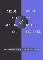 Moon In a Mason Jar & What My Father Believed