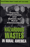 Hazardous Wastes in Rural America: Impacts, Implications, and Options for Rural Communities