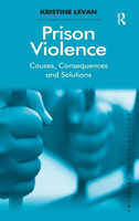 Prison Violence: Causes, Consequences and Solutions