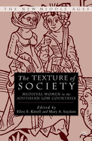 The Texture of Society. Medieval Women in the Southern Low Countries