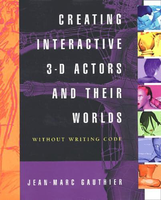 Creating Interactive 3D Actors and Their Worlds