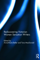 Rediscovering Victorian Women Sensation Writers: Beyond Braddon