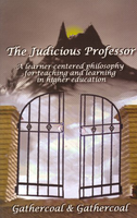 The judicious professor: a learner-centered philosophy for teaching and learning in higher education
