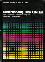 Understanding Basic Calculus: with Applications from the Managerial, Social and Life Sciences
