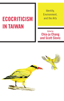 Ecocriticism in Taiwan: Identity, Environment, and the Arts