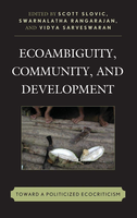 Ecoambiguity, Community, and Development: Toward a Politicized Ecocriticism