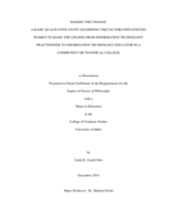 MAKING THE CHANGE:  A BASIC QUALITATIVE STUDY EXAMINING THE FACTORS INFLUENCING WOMEN TO MAKE THE CHANGE FROM INFORMATION TECHNOLOGY PRACTITIONER TO INFORMATION TECHNOLOGY EDUCATOR IN A COMMUNITY OR TECHNICAL COLLEGE