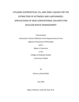 UTILIZING SUPERCRITICAL CO2 AND IONIC LIQUIDS FOR THE EXTRACTION OF ACTINIDES AND LANTHANIDES: APPLICATIONS OF NON-CONVENTIONAL SOLVENTS FOR NUCLEAR WASTE MANAGEMENT