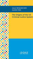 Gale researcher guide for: the origins of the US criminal justice system