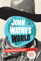 John Wayne’s World: Transnational Masculinity in the Fifties
