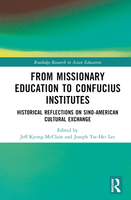 From Missionary Education to Confucius Institutes: Historical Reflections on Sino-American Cultural Exchange