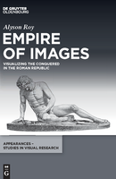Empire of Images: Visualizing the Conquered in the Roman Republic