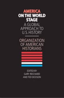 America on the World Stage: A Global Approach to U.S. History