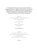 A Graph-Based Formal Access Control Model to Support Positive & Negative Permissions, Exceptions, Redundancy & Conflict Detection, Permission to Delegate, Delegation, Separation of Duties (SoD), and SoD Exceptions & Violation Detection.