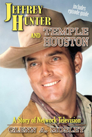 Jeffrey Hunter and 'Temple Houston': A Story of Network Television