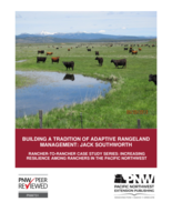 Building a tradition of adaptive rangeland management -- Jack Southworth, Increasing resilience among ranchers in the Pacific Northwest (Rancher-to-Rancher Case Study series)