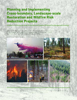 Planning and Implementing Cross-boundary, Landscape-scale Restoration and Wildfire Risk Reduction Projects
