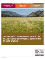Organic Small Grain Production in the Inland Pacific Northwest: A Collection of Case Studies