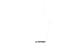 Are We There?