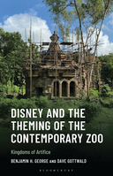 Disney and the Theming of the Contemporary Zoo: Kingdoms of Artifice